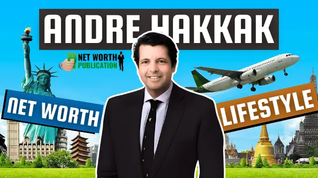 Andre Hakkak Net Worth